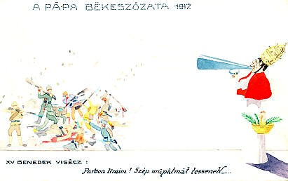 Watercolor postcard by Schima Martos. To the left, troops fighting — shooting, bayoneting, using rifles as clubs — in uniforms of France, Germany, Turkey, Austria-Hungary, Russia, Australia. To the right, Pope Benedict XV holds a basket of olive leaves, and speaks through a megaphone.
Title at the top: A Päpa Bëkeszözata 1917, The Pope's Words of Peace, 1917.
At the bottom, XV Benedek Vigëcz:
Pardon Uraim! Szëp Müpätmät tesseneh. . . 
The Pope issued his message on August 1, 1917.