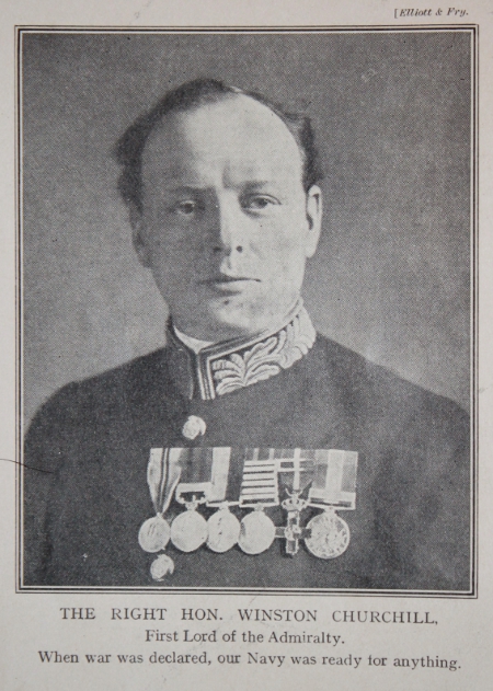 Winston Churchill, First Lord of the Admiralty, from the magazine The Great War, Part 1.
Text:
The Right Hon. Winston Churchill, First Lord of the Admiralty.
When war was declared, our Navy was ready for anything.