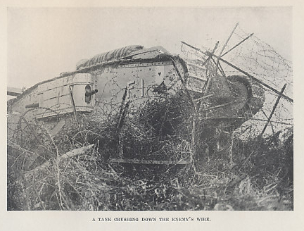 A British Mark IV (?) tank crushing barb wire defenses. From 'The Tank Corps' by Major Clough Williams-Ellis & A. Williams-Ellis.
Text:
A tank crushing down the enemy's wire.